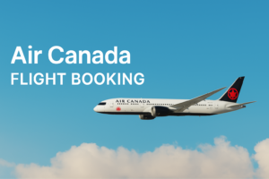 Air Canada Flight Booking Online—Best Deals & Easy Reservations
